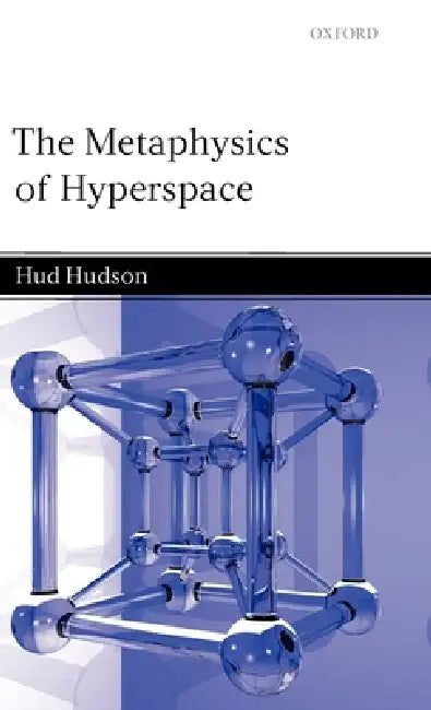 The Metaphysics of Hyperspace by Hud Hudson