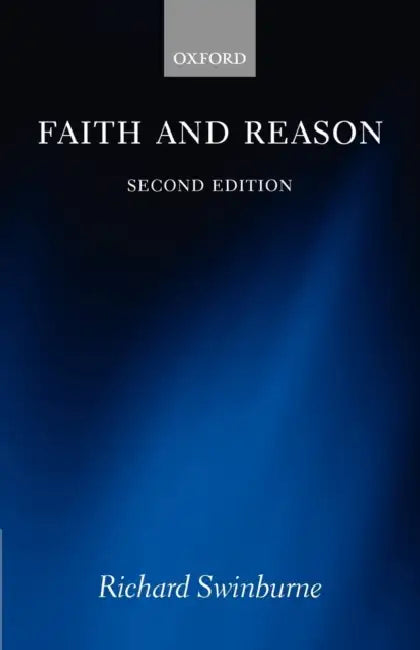 Faith and Reason by Richard Swinburne