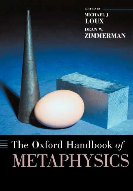 The Oxford Handbook of Metaphysics by Michael J. Loux, Dean W. Zimmerman
