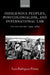 Indigenous Peoples, Postcolonialism, and International Law: The ILO Regime (1919-1989) by Luis Rodriguez-Pinero, Luis Rodr?guez-Pi?ero
