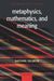 Metaphysics, Mathematics, and Meaning: Philosophical Papers by Nathan U. Salmon