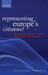 Representing Europe's Citizens?: Electoral Institutions and the Failure of Parliamentary Representation by David M. Farrell, Roger Scully