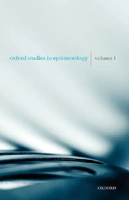 Oxford Studies in Epistemology: Volume 1 by Tamar Szabo Gendler, John Hawthorne