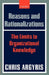 Reasons and Rationalizations: The Limits to Organizational Knowledge by Chris Argyris