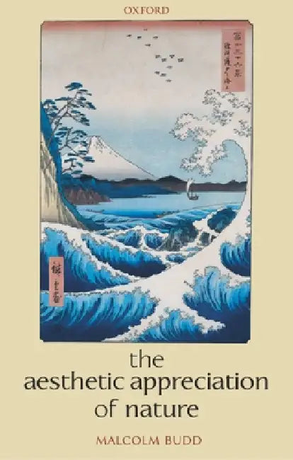 The Aesthetic Appreciation of Nature by Malcolm Budd