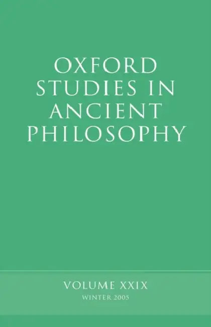 Oxford Studies in Ancient Philosophy XXIX: Winter 2005 by Mr John Wilkinson