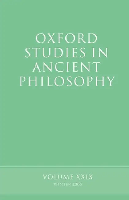 Oxford Studies in Ancient Philosophy: Volume XXIX: Winter 2005 by David Sedley