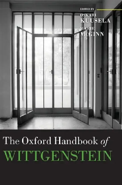 The Oxford Handbook of Wittgenstein by Oskari Kuusela, Marie McGinn