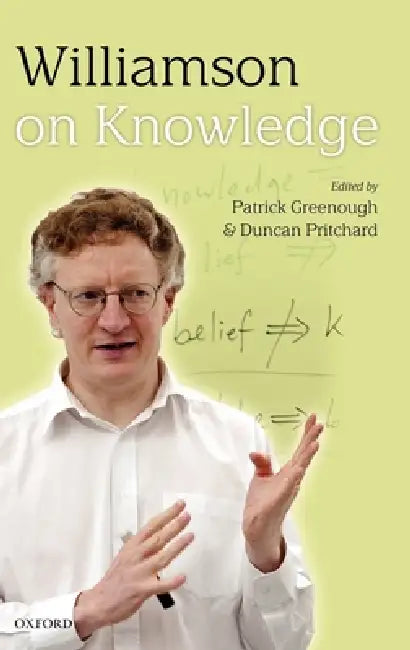 Williamson on Knowledge by Patrick Greenough, Duncan Pritchard