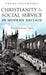 Christianity and Social Service in Modern Britain: The Disinherited Spirit by Frank Prochaska