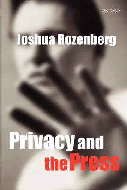 Privacy and the Press by Joshua Rozenberg