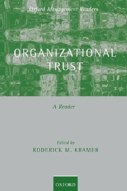 Organizational Trust: A Reader by Roderick M. Kramer