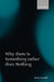 Why There Is Something Rather Than Nothing by Bede Rundle