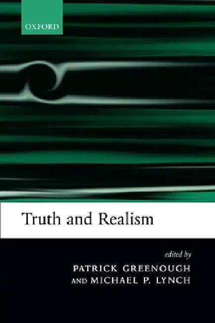 Truth and Realism by Patrick Greenough, Michael P. Lynch