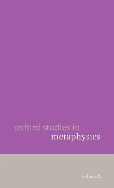 Oxford Studies in Metaphysics: Volume 2 by Dean W. Zimmerman