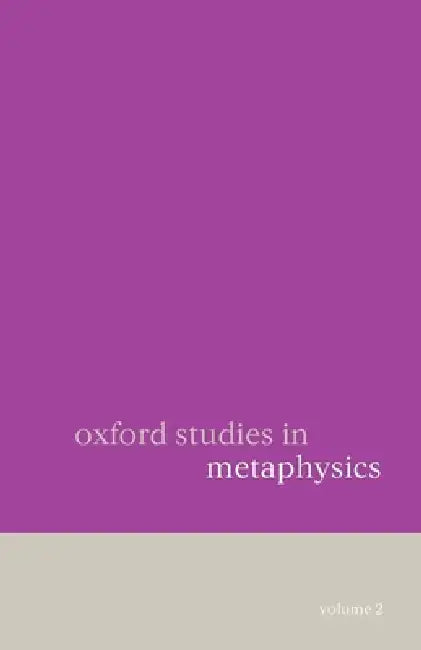 Oxford Studies in Metaphysics: Volume 2 by Dean W. Zimmerman