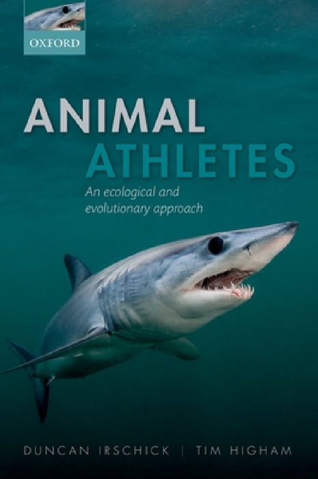 Animal Athletes: An Ecological and Evolutionary Approach by Duncan J. Irschick