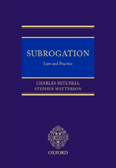 Subrogation: Law and Practice by Charles Mitchell, Stephen Watterson, Adam Fenton Qc