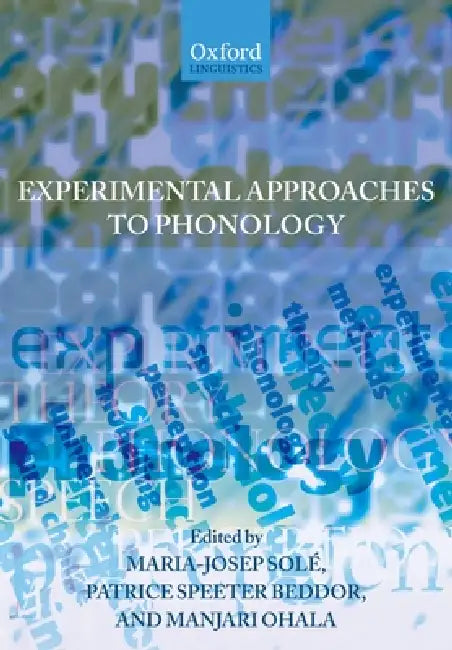 Experimental Approaches to Phonology by Maria-Josep Sole, Patrice Speeter Beddor, Manjari Ohala
