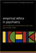 Empirical Ethics In Psychiatry by Guy Widdershoven, Tony Hope, John McMillan