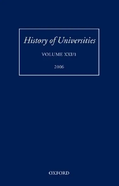History of Universities: Volume XXI/1 by Mordechai Feingold