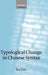 Typological Change in Chinese Syntax by Dan Xu