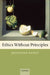 Ethics Without Principles by Jonathan Dancy
