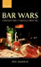 Bar Wars: Contesting the Night in Contemporary British Cities by Philip M. Hadfield