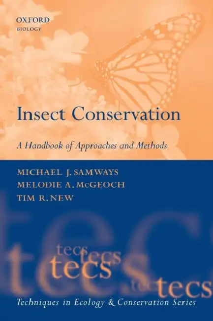 Insect Conservation: A Handbook of Approaches and Methods by Michael J. Samways, Melodie A. McGeoch, T. R. New