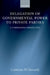 Delegation of Governmental Power to Private Parties: A Comparative Perspective by Catherine Donelly, Catherine M. Donnelly
