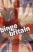 Binge Britain: Alcohol and the National Response by Martin Plant, Moira Plant