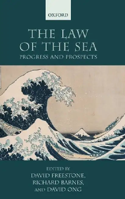 The Law of the Sea: Progress and Prospects by David Freestone, Richard Barnes, David Ong