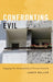 Confronting Evil: Engaging Our Responsibility to Prevent Genocide by James Waller