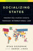 Socializing States: Promoting Human Rights Through International Law by Ryan Goodman, Derek Jinks