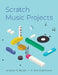 Scratch Music Projects by Andrew R. Brown