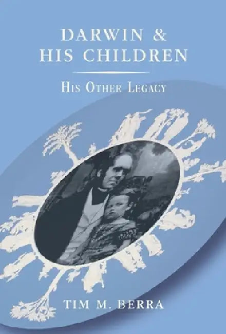 Darwin and His Children: His Other Legacy by Tim M. Berra