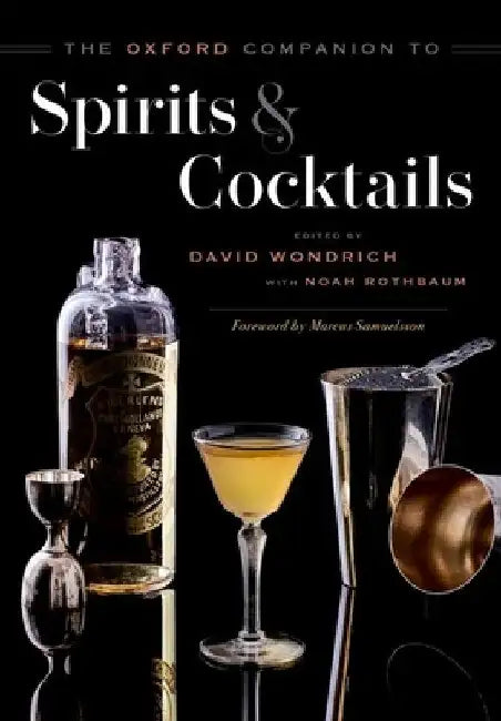 The Oxford Companion to Spirits and Cocktails by David Wondrich