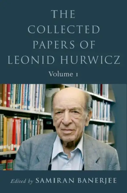The Collected Papers of Leonid Hurwicz: Volume 1 by Samiran Banerjee