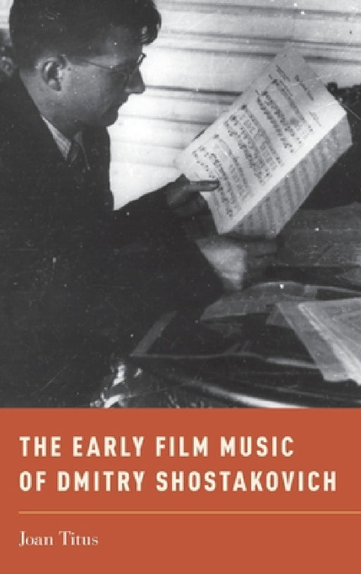 Early Film Music of Dmitry Shostakovich by Joan Titus