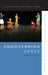 Ungoverning Dance: Contemporary European Theatre Dance and the Commons by Ramsay Burt
