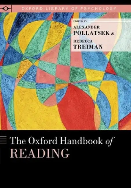 Oxford Handbook of Reading by Alexander Pollatsek, Rebecca Treiman