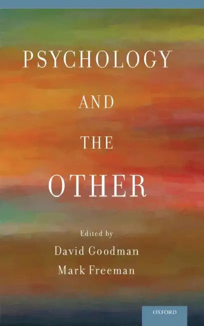 Psychology and the Other by David Goodman, Mark Freeman