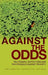 Against the Odds: Politicians, Institutions and the Struggle Against Poverty by Marcus Andre Melo, Njuguna Ng'ethe, James Manor