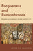 Forgiveness and Remembrance: Remembering Wrongdoing in Personal and Public Life by Jeffrey M. Blustein