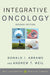 Integrative Oncology (Revised) by Donald I. Abrams, Andrew Weil