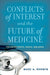 Conflicts of Interest and the Future of Medicine: The United States, France, and Japan by Marc A. Rodwin