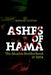 Ashes of Hama: The Muslim Brotherhood in Syria by Raphael LeFevre