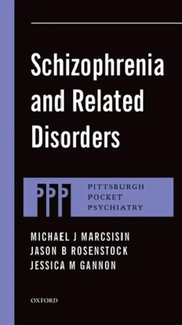 Schizophrenia and Related Disorders by Michael J. Marcsisin