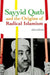 Sayyid Qutb and the Origins of Radical Islamism by John Calvert