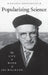 Popularizing Science: The Life and Work of Jbs Haldane by Krishna Dronamraju